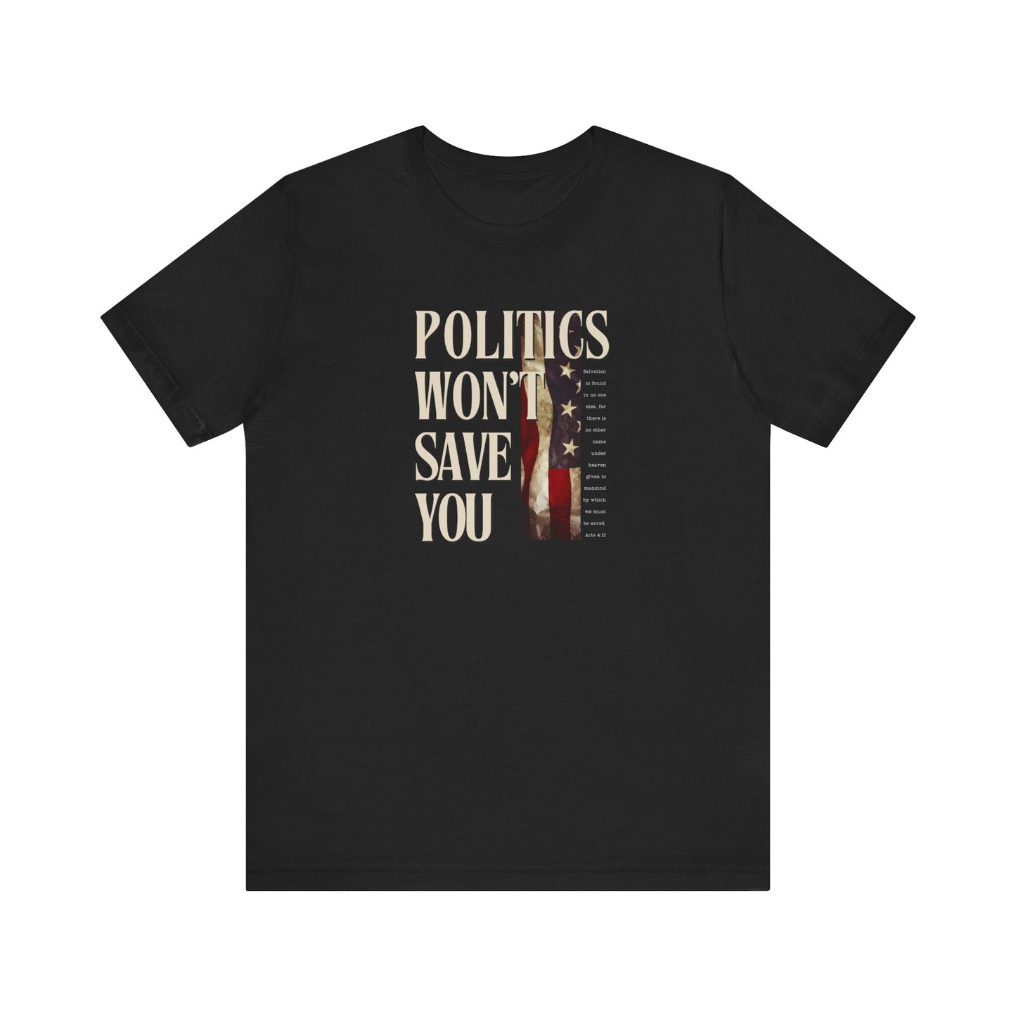 POLITICS WON'T SAVE YOU (BLACK-UNISEX)